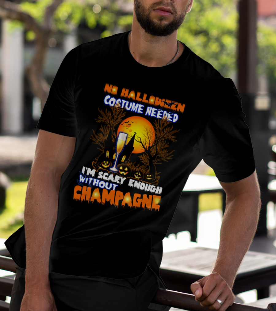 No Halloween Costume Needed I'm Scary Enough Without Champagne Haunted House Moon Glass T-Shirt