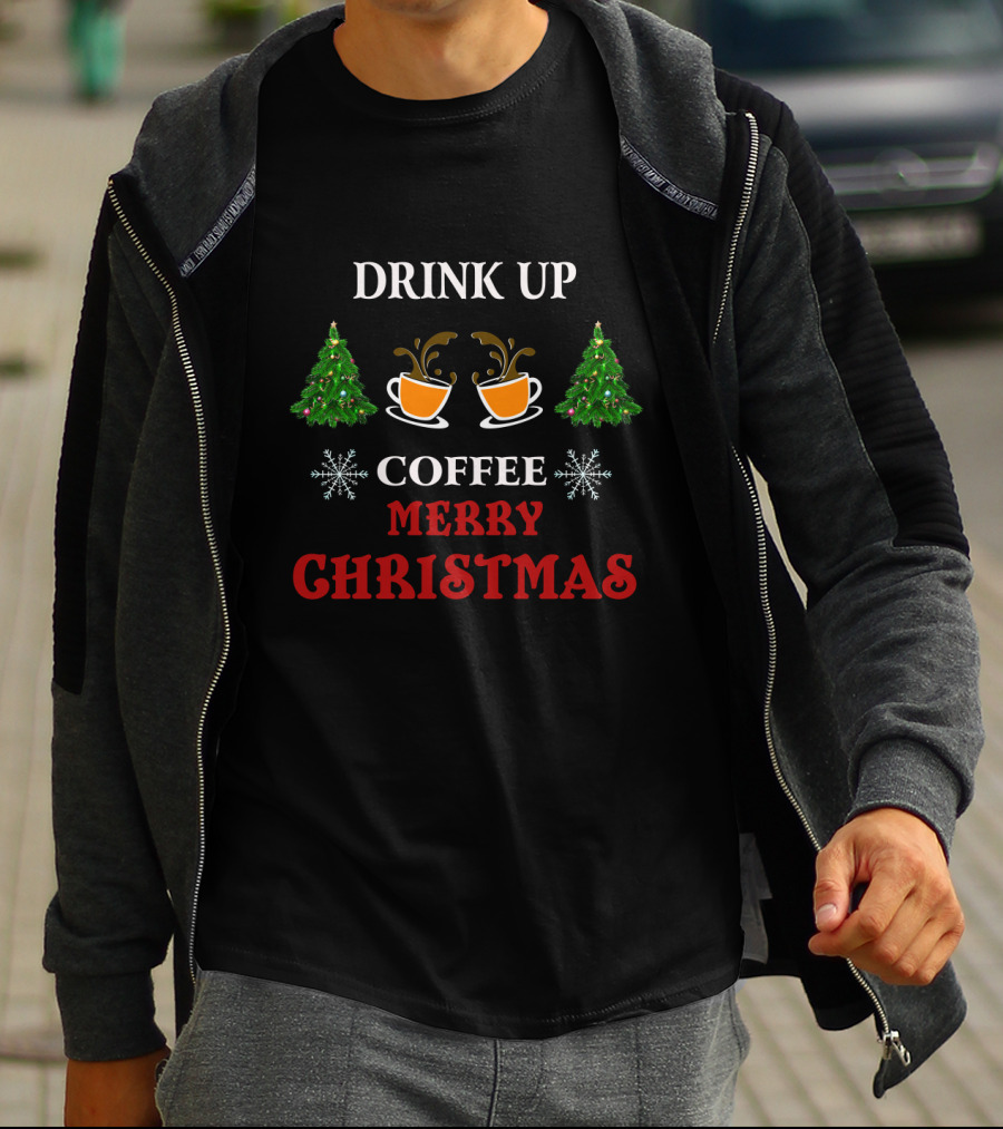 Drink Up Coffee Merry Christmas Trees Snowflakes T-Shirt