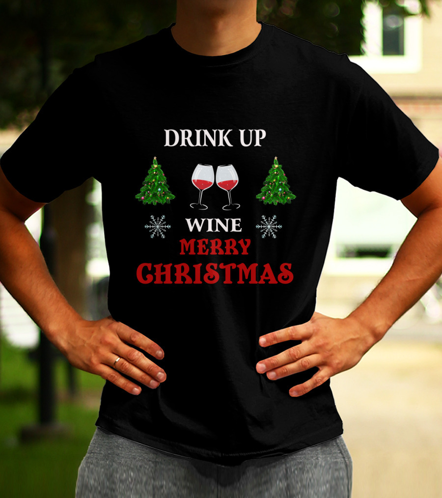 Drink Up Wine Merry Christmas Trees Snowflakes T-Shirt