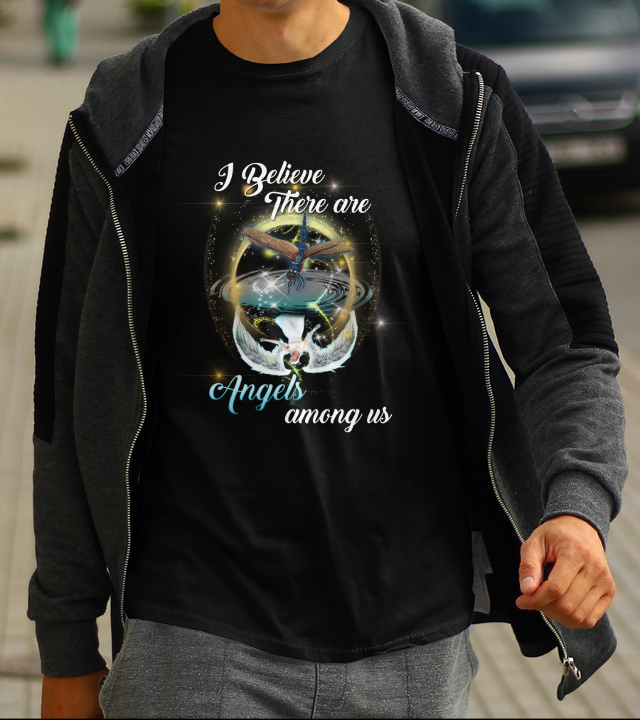 I Believe There Are Angels Among Us T-Shirt