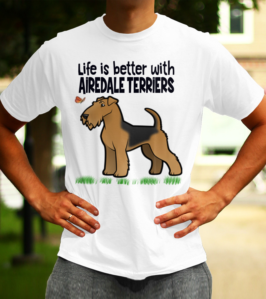 Life Is Better With Airedale Terriers Airedale Terrier Dog And Butterfly T-Shirt
