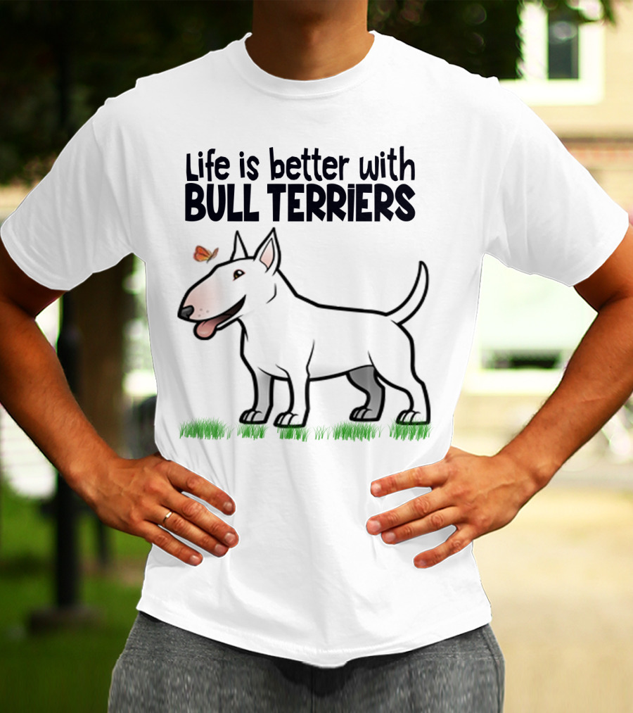 Life Is Better With Bull Terriers Playful Dog And Butterfly On Grass T-Shirt