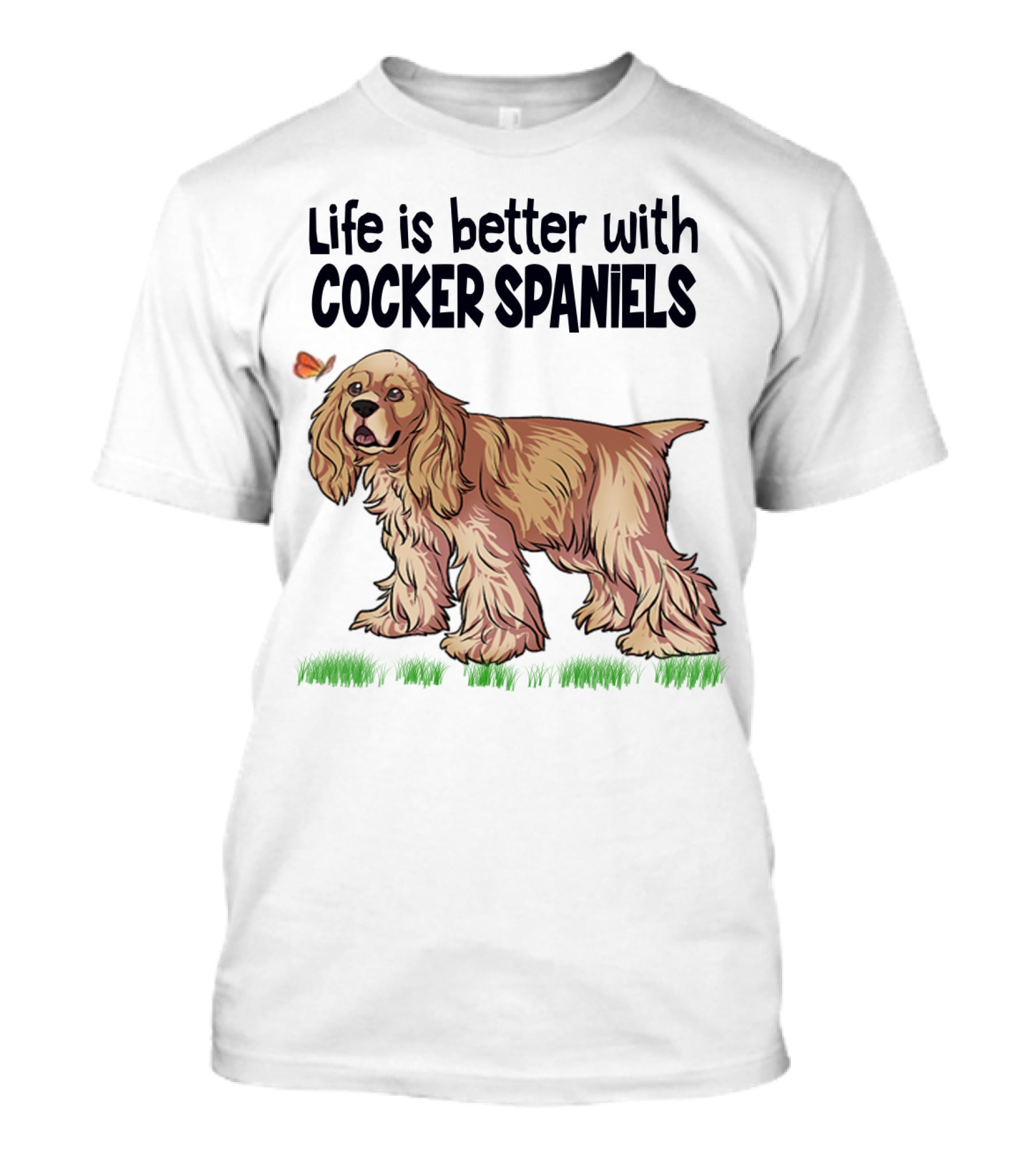 Life Is Better With Cocker Spaniels Butterfly And Grass Scene T-Shirt