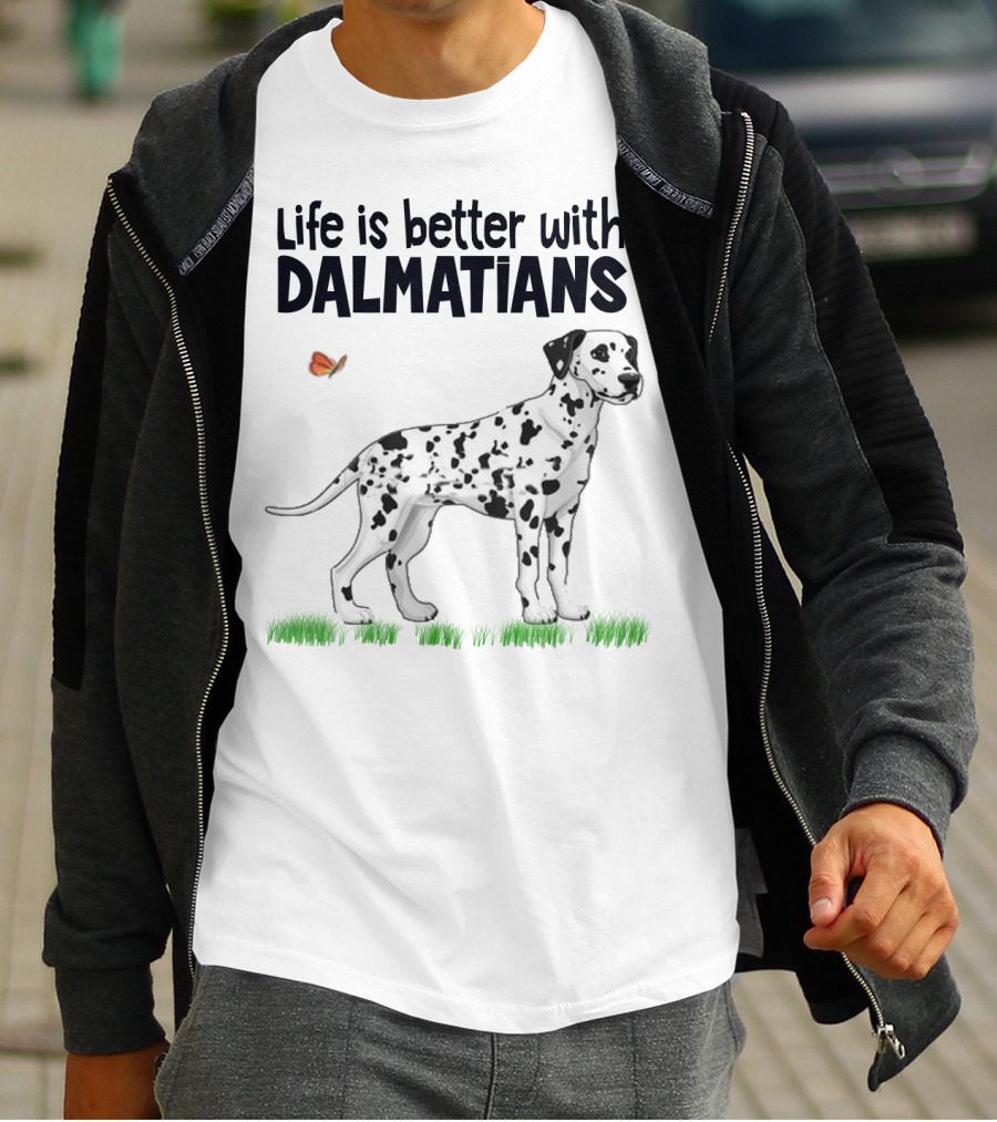 Life Is Better With Dalmatians Standing On Grass With Butterfly T-Shirt