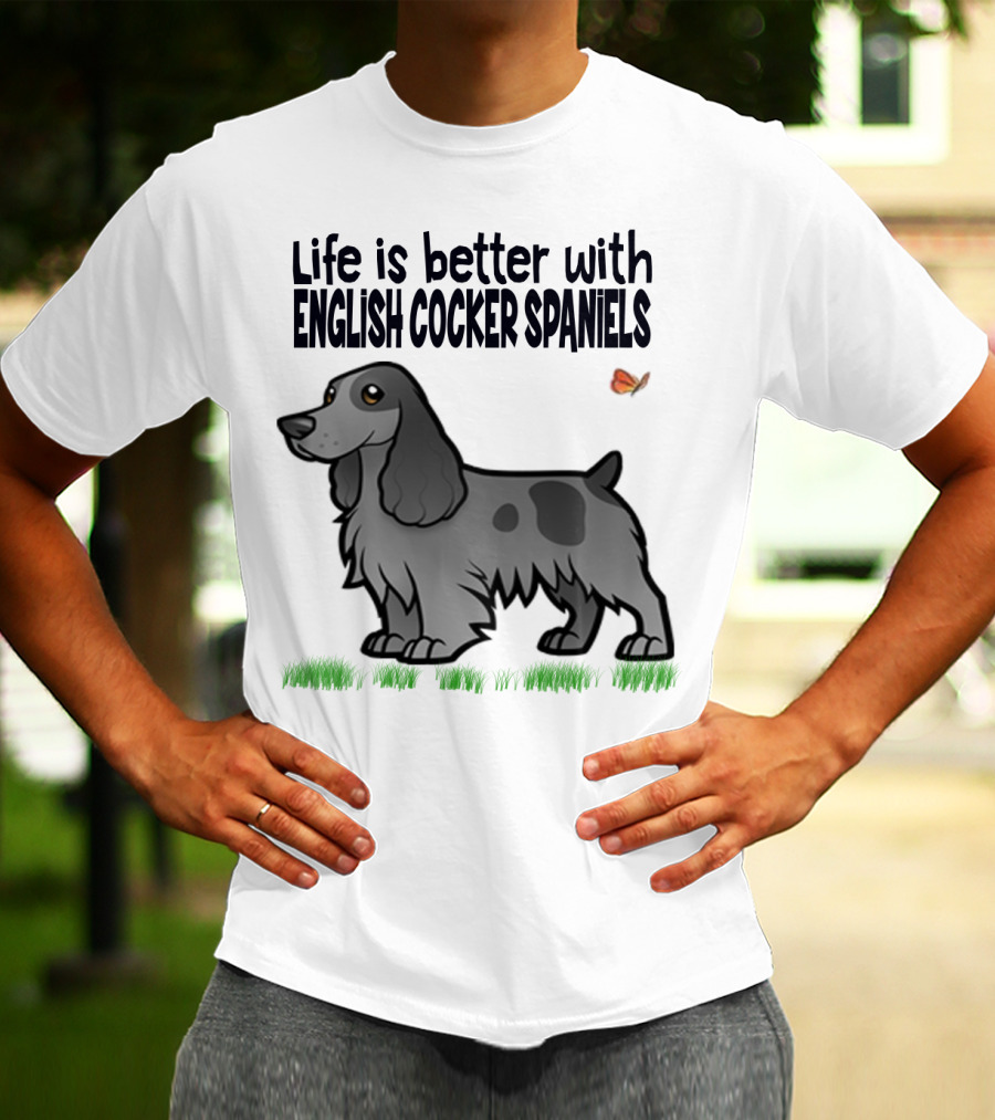 Life Is Better With English Cocker Spaniels And Butterfly T-Shirt