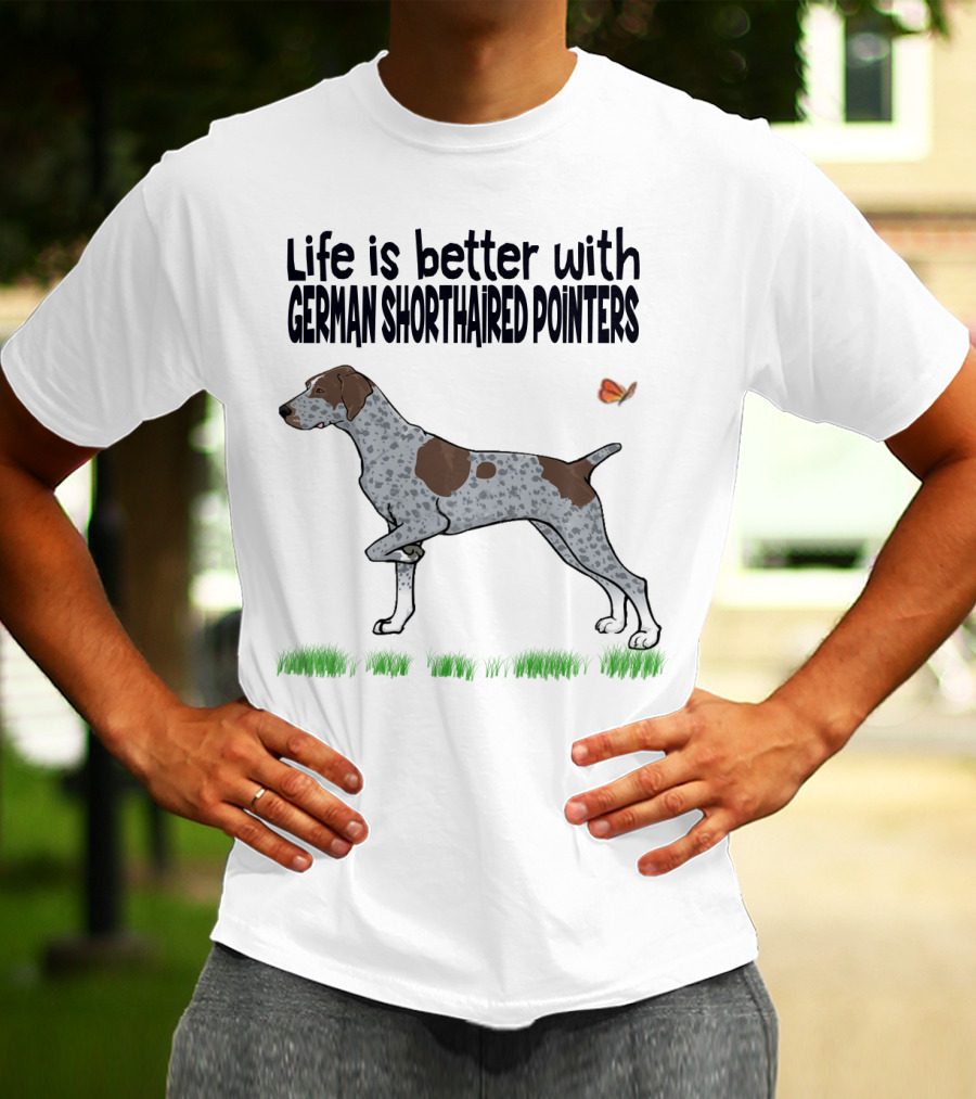 Life Is Better With German Shorthaired Pointers Dog And Butterfly T-Shirt