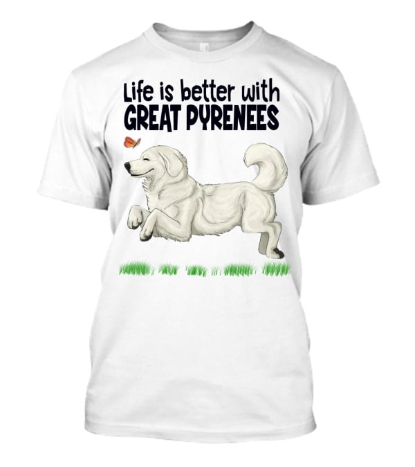 Life Is Better With Great Pyrenees Playful Dog And Butterfly T-Shirt