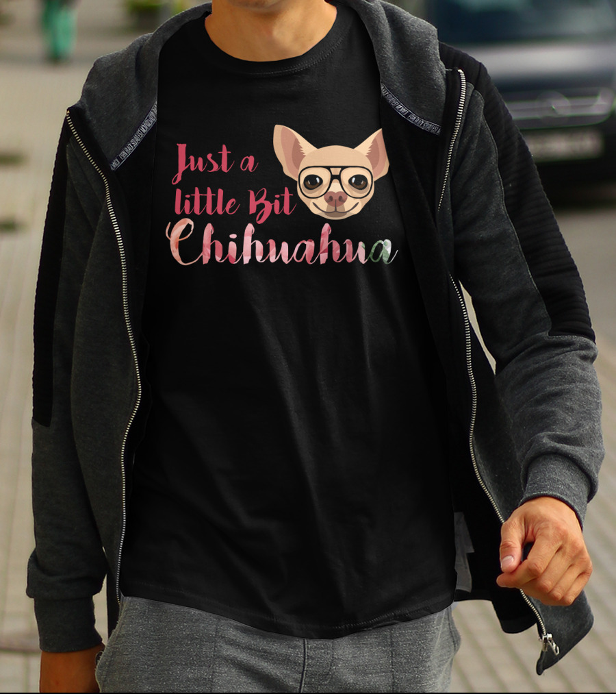 Just A Little Bit Chihuahua Glasses T-Shirt