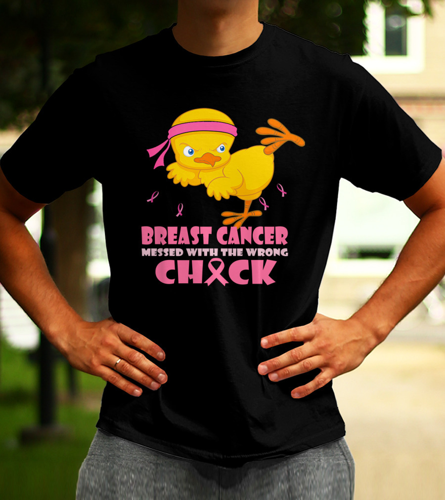 Breast Cancer Messed With The Wrong Chick Pink T-Shirt