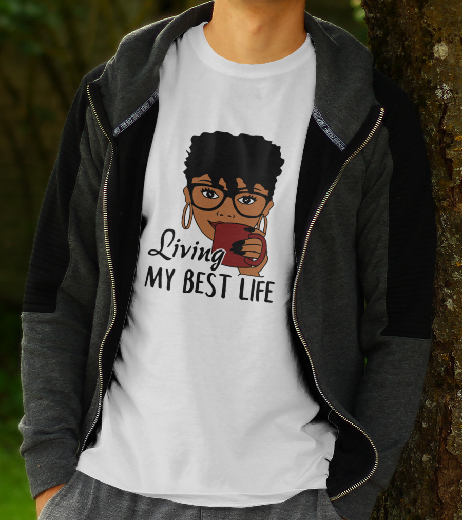 Living My Best Life Afro Woman Glasses Coffee Black Hair T-Shirt
