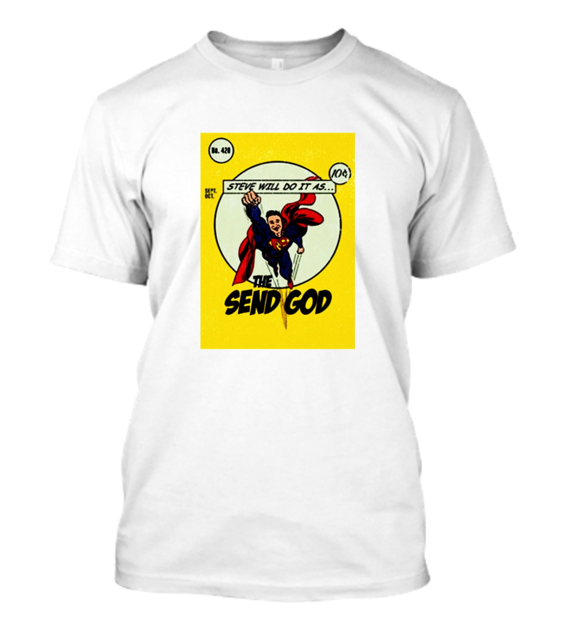 Steve Will Do It As The Send God Comic No. 420 T-Shirt