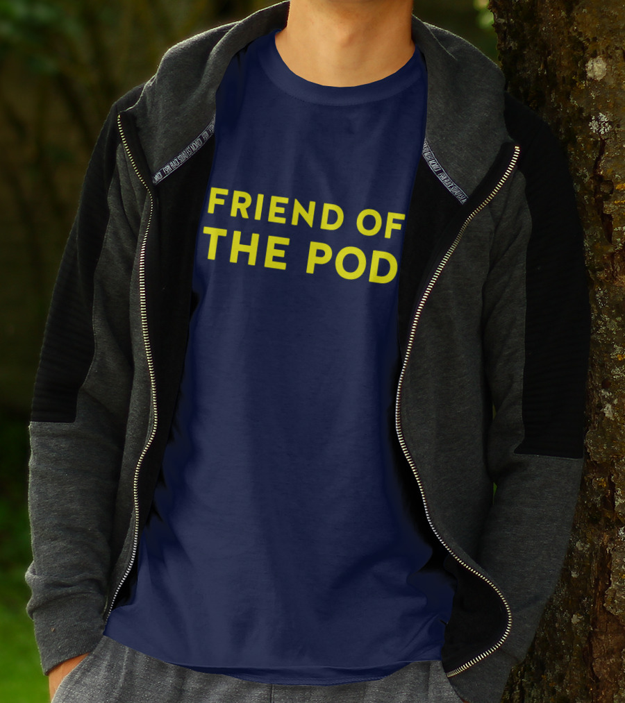Friend Of The Pod Crooked Media Merchandise T-Shirt