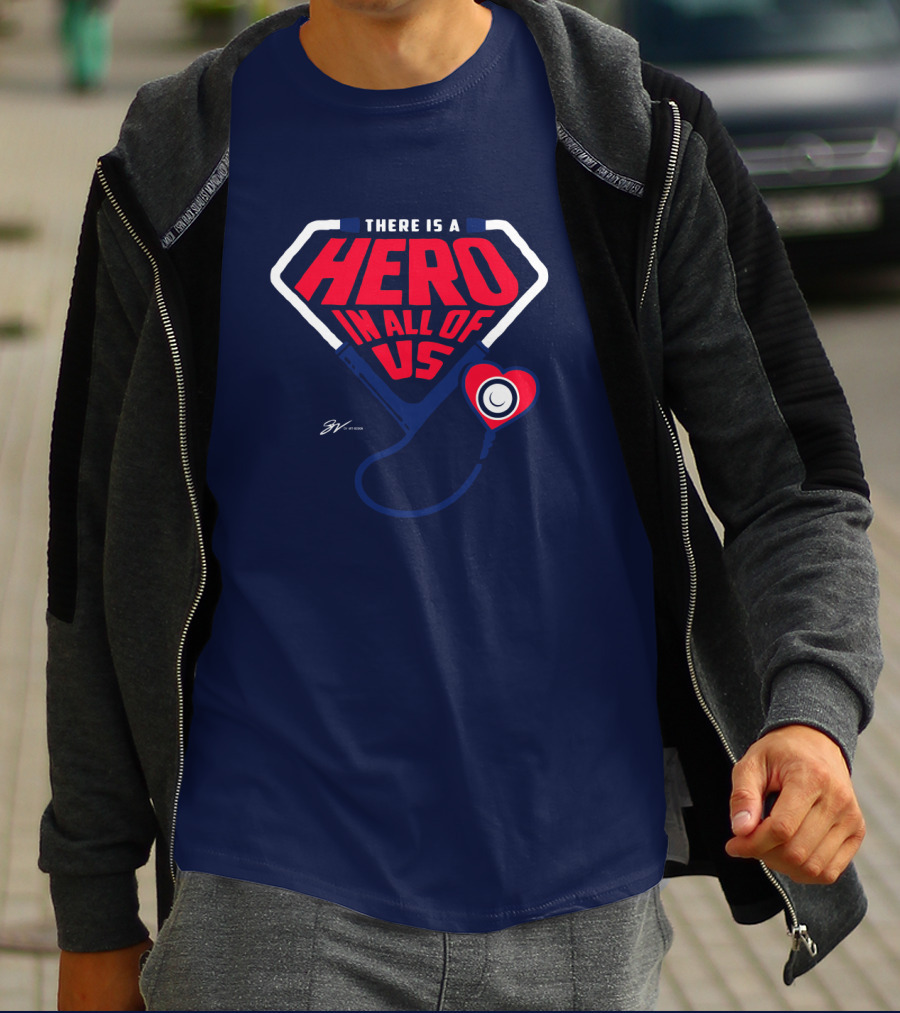 THERE IS A HERO IN ALL OF US Stethoscope Heart T-Shirt