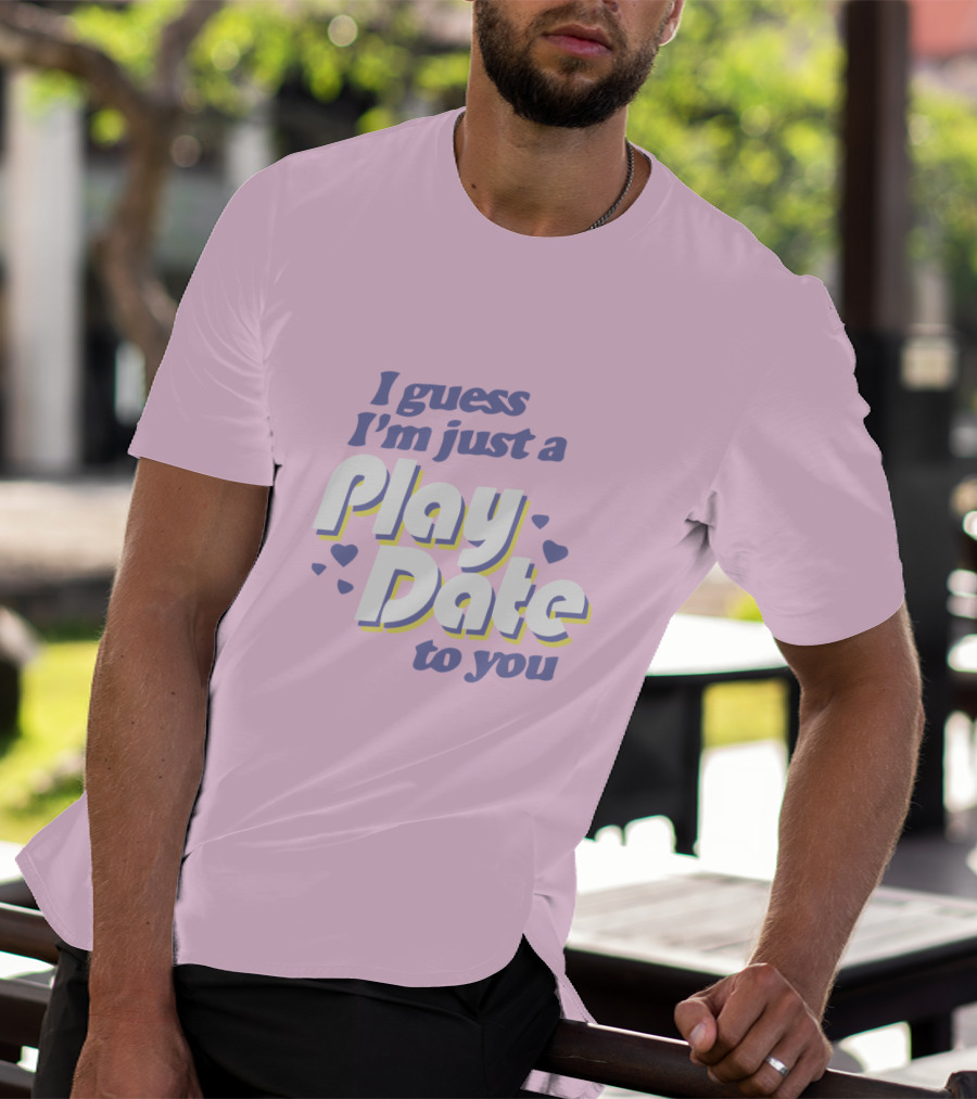 I Guess I'm Just A Play Date To You Melanie Martinez Merch T-Shirt