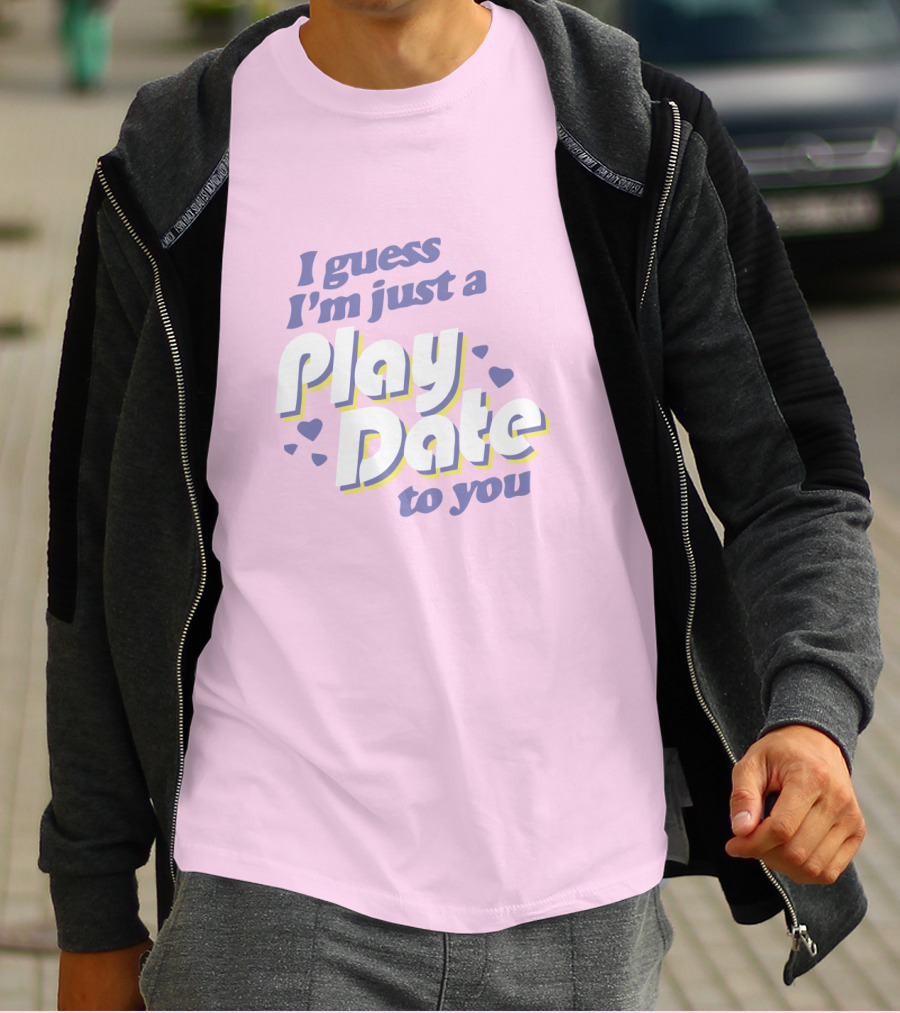 I Guess I'm Just A Play Date To You Melanie Martinez Merch T-Shirt