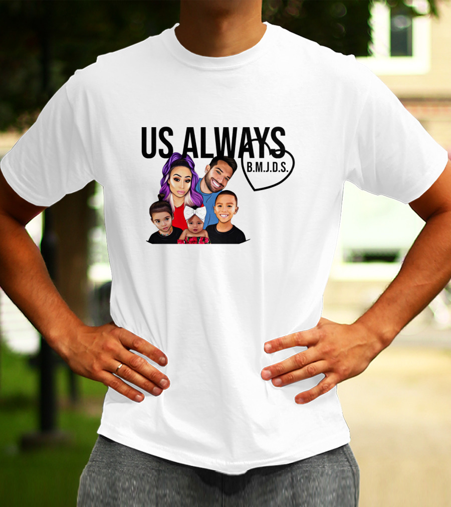 US ALWAYS B.M.J.D.S. Family T-Shirt