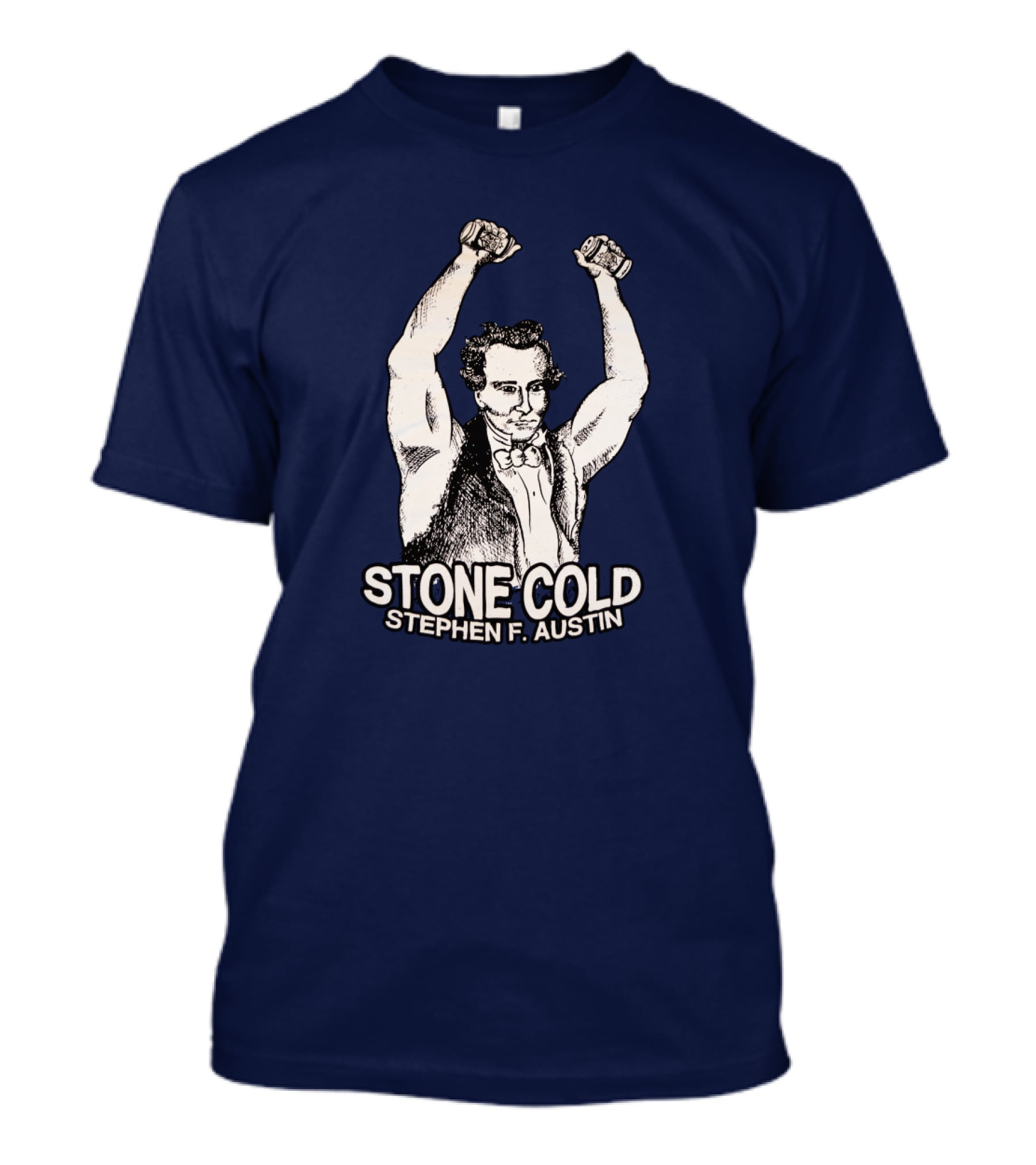 STONE COLD STEPHEN F. AUSTIN T-Shirt