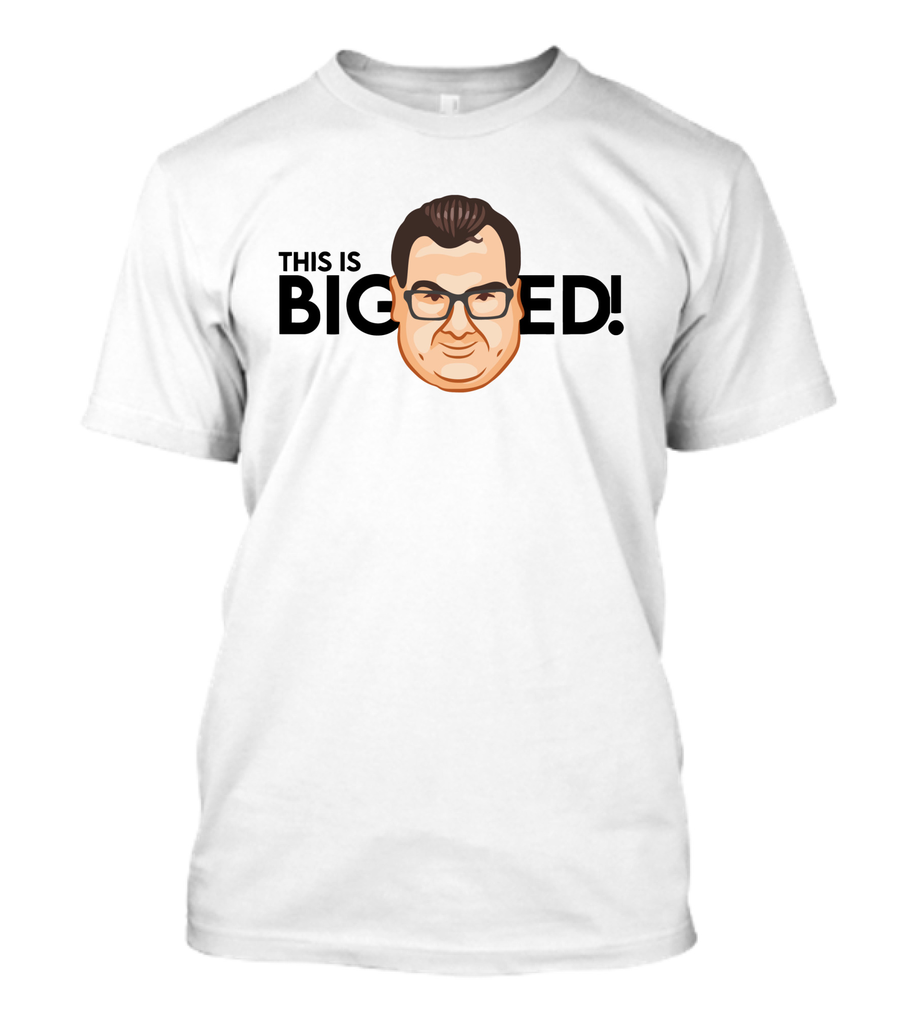 THIS IS BIG ED T-Shirt