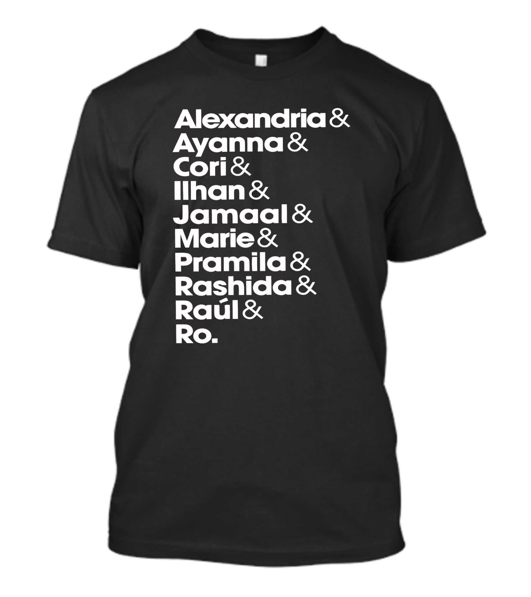 JD Squad Alexandria Ayanna Cori Ilhan Jamaal Marie Pramila Rashida Raúl Ro T-Shirt