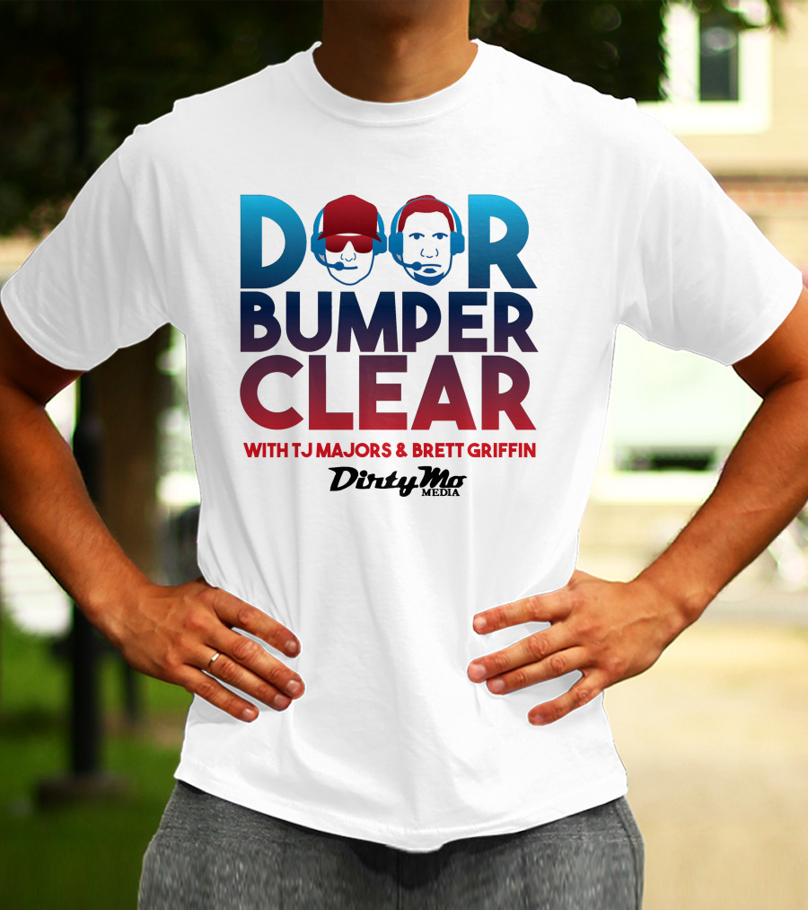Door Bumper Clear With TJ Majors And Brett Griffin Dirty Mo Media T-Shirt