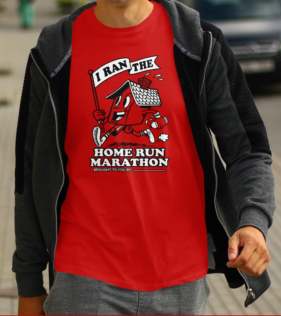 I Ran The Home Run Marathon Brought To You By T-Shirt