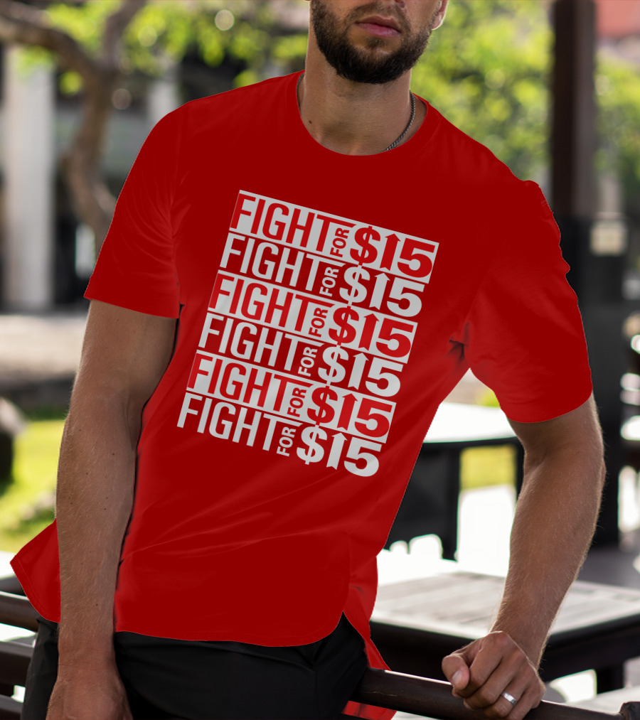 Fight For $15 Movement Repeated Text T-Shirt