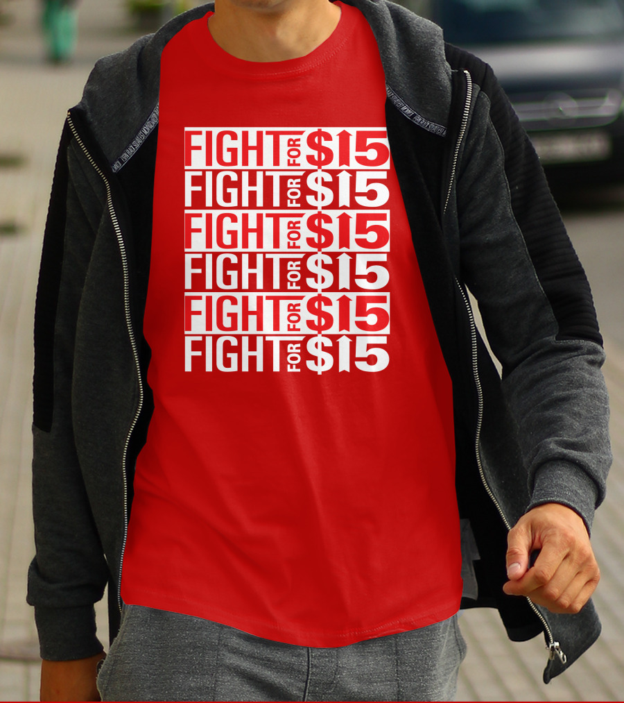 Fight For $15 Movement Repeated Text T-Shirt
