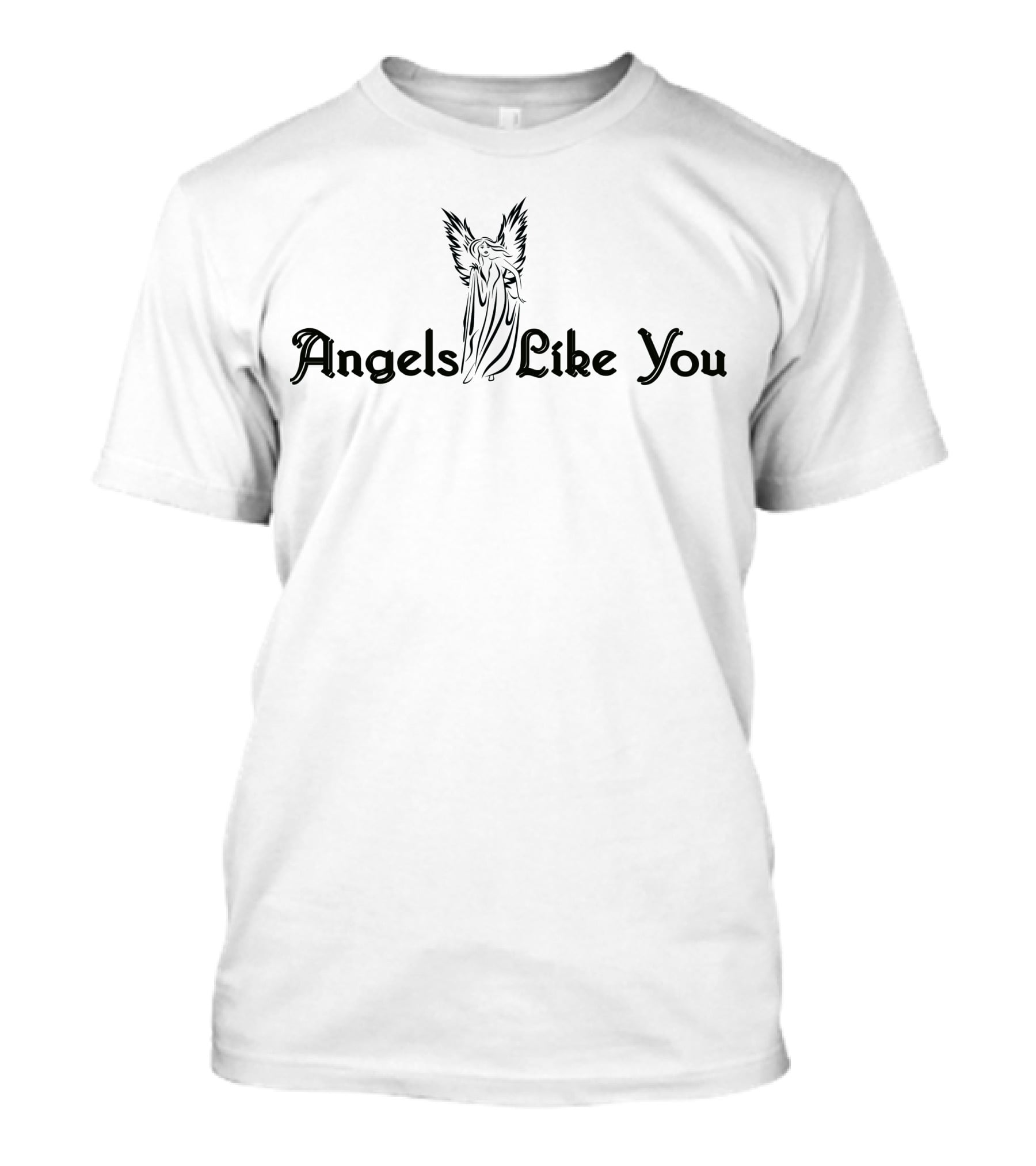 Angels Like You Guardian Angel T-Shirt