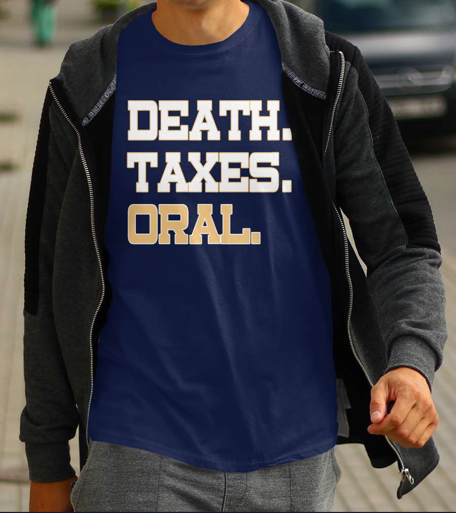 Death Taxes Oral T-Shirt