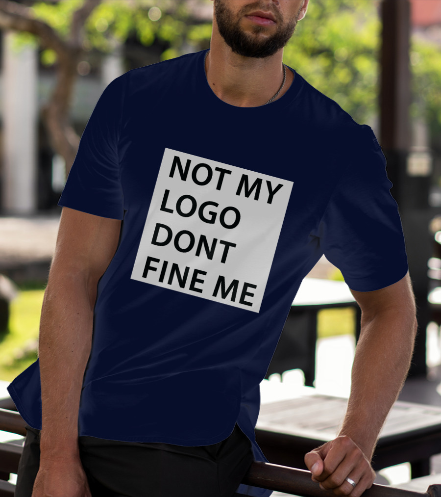NOT MY LOGO DONT FINE ME T-Shirt