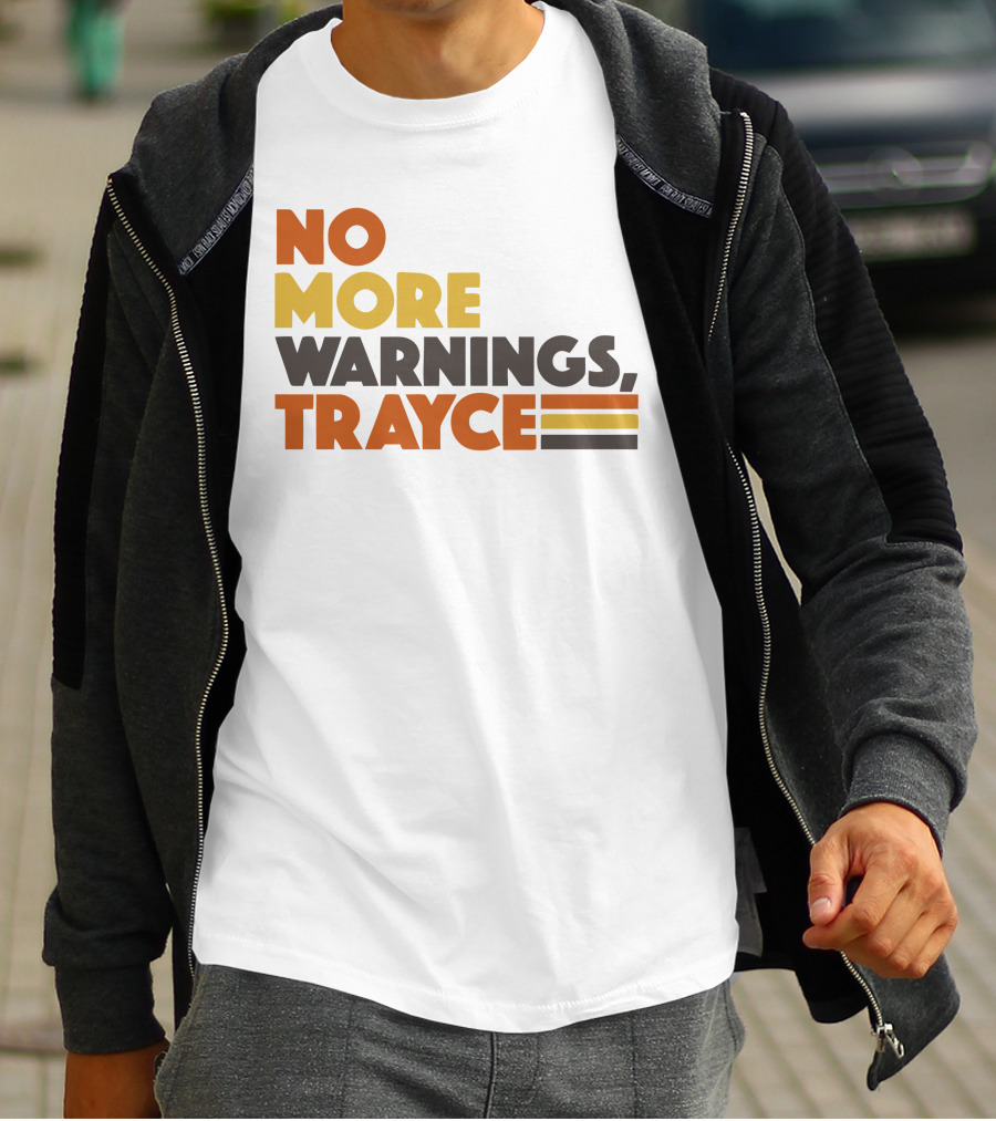No More Warnings Trayce T-Shirt