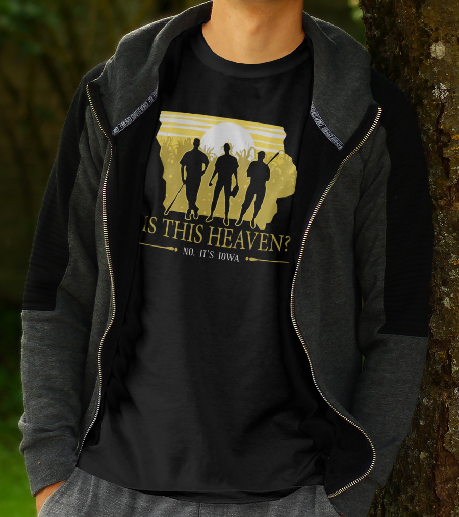 Is This Heaven No It's Iowa Field Of Dreams T-Shirt