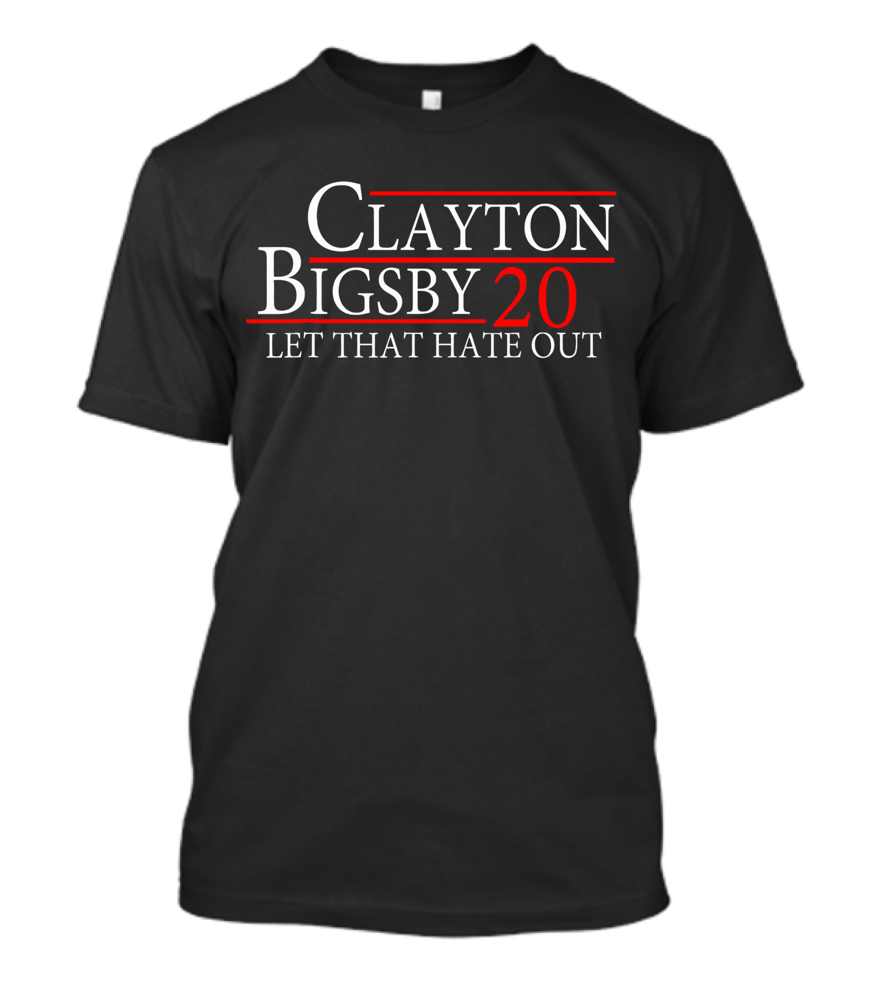Clayton Bigsby 20 Let That Hate Out T-Shirt