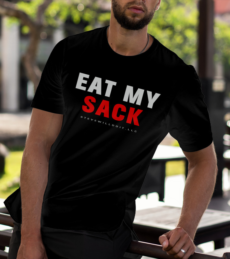EAT MY SACK STEVEWILLDOIT LLC T-Shirt