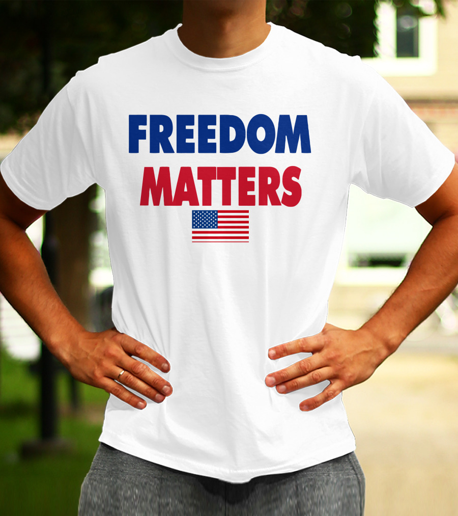 FREEDOM MATTERS USA FLAG T-Shirt