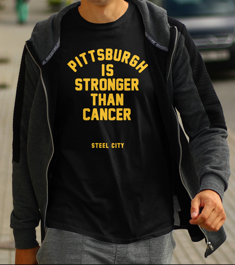 Pittsburgh Is Stronger Than Cancer Steel City Support T-Shirt