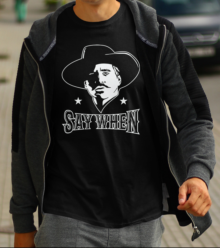 Say When Cowboy Tribute Iconic Western Character T-Shirt