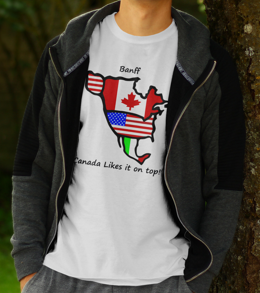 Banff Canada Likes It On Top North American Flags Map T-Shirt