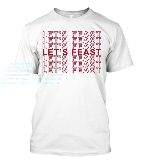 ELYSE MYERS LET'S FEAST MERCH SHOP T-Shirt