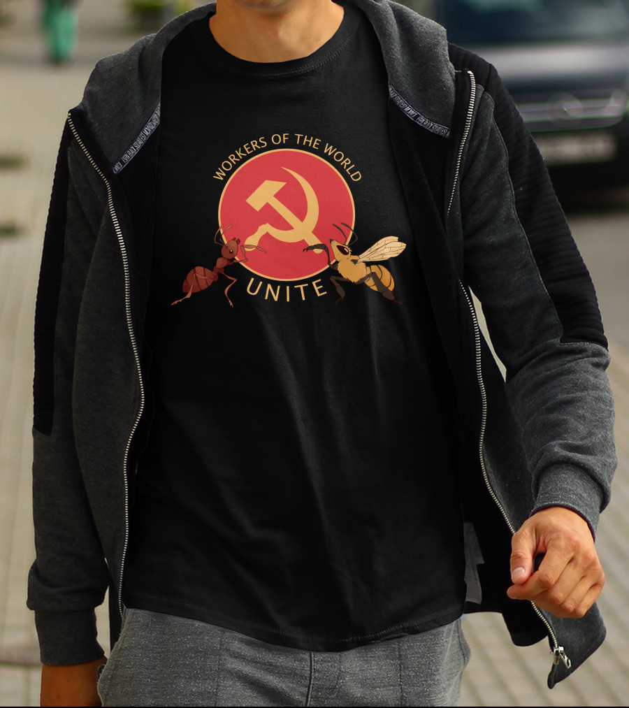 Workers Of The World Unite Ant And Bee Hammer And Sickle T-Shirt