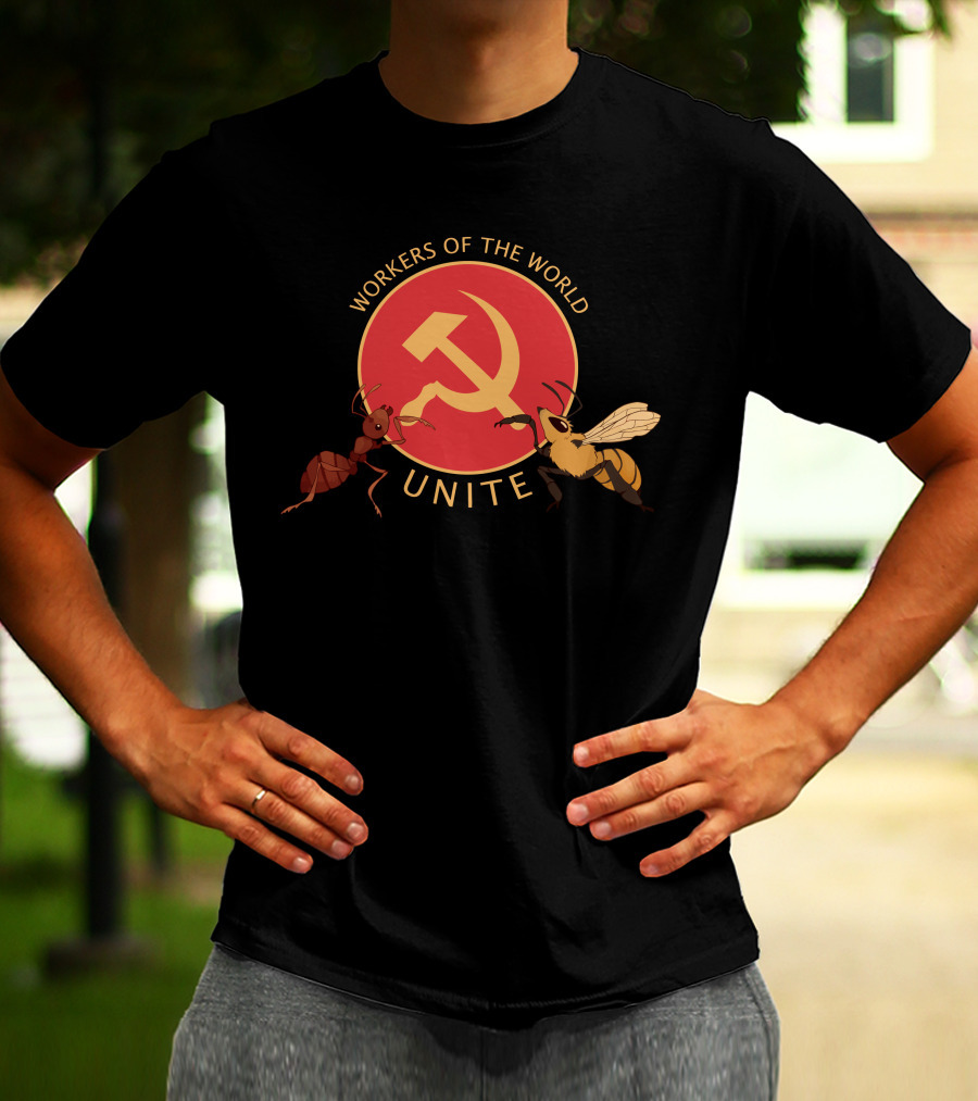 Workers Of The World Unite Ant And Bee Hammer And Sickle T-Shirt