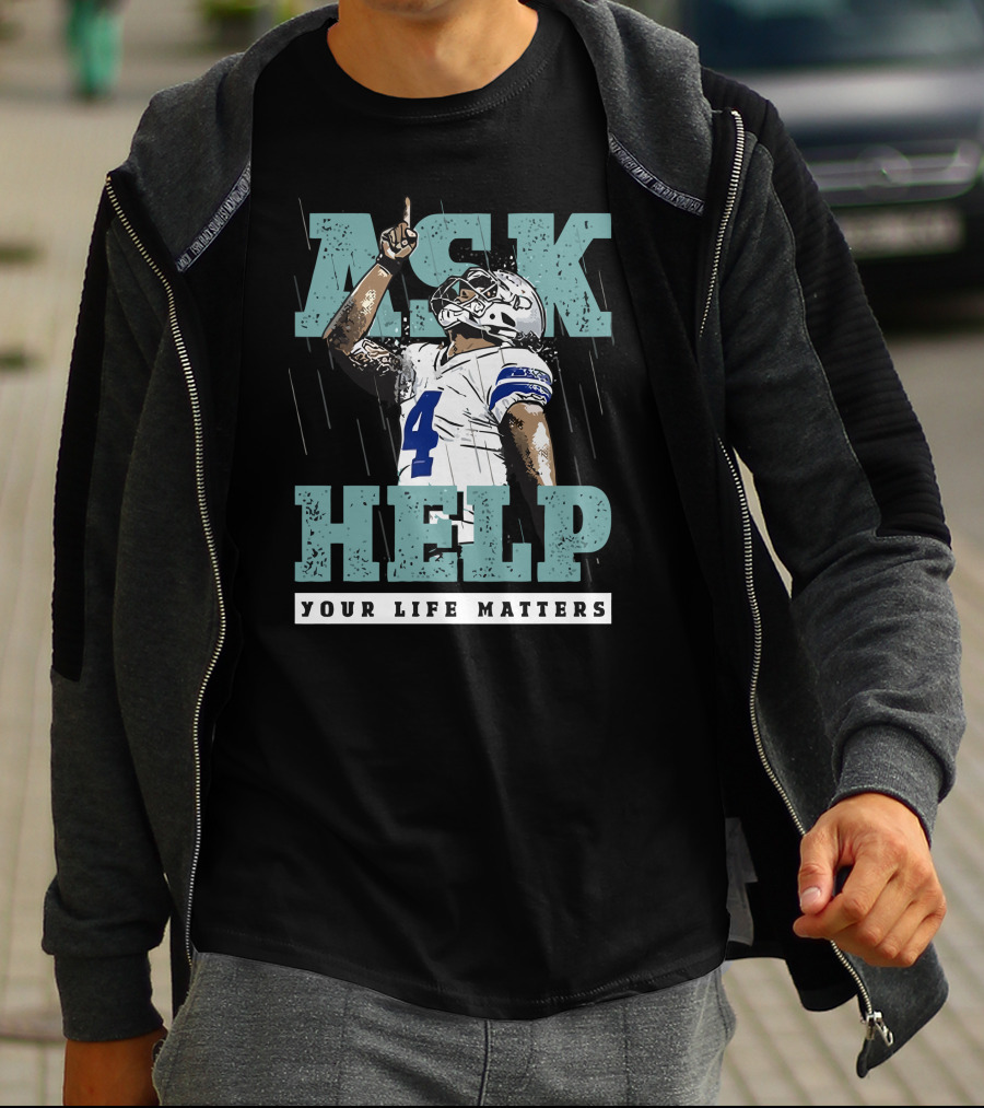 Ask For Help Your Life Matters Dak Prescott Football Player T-Shirt