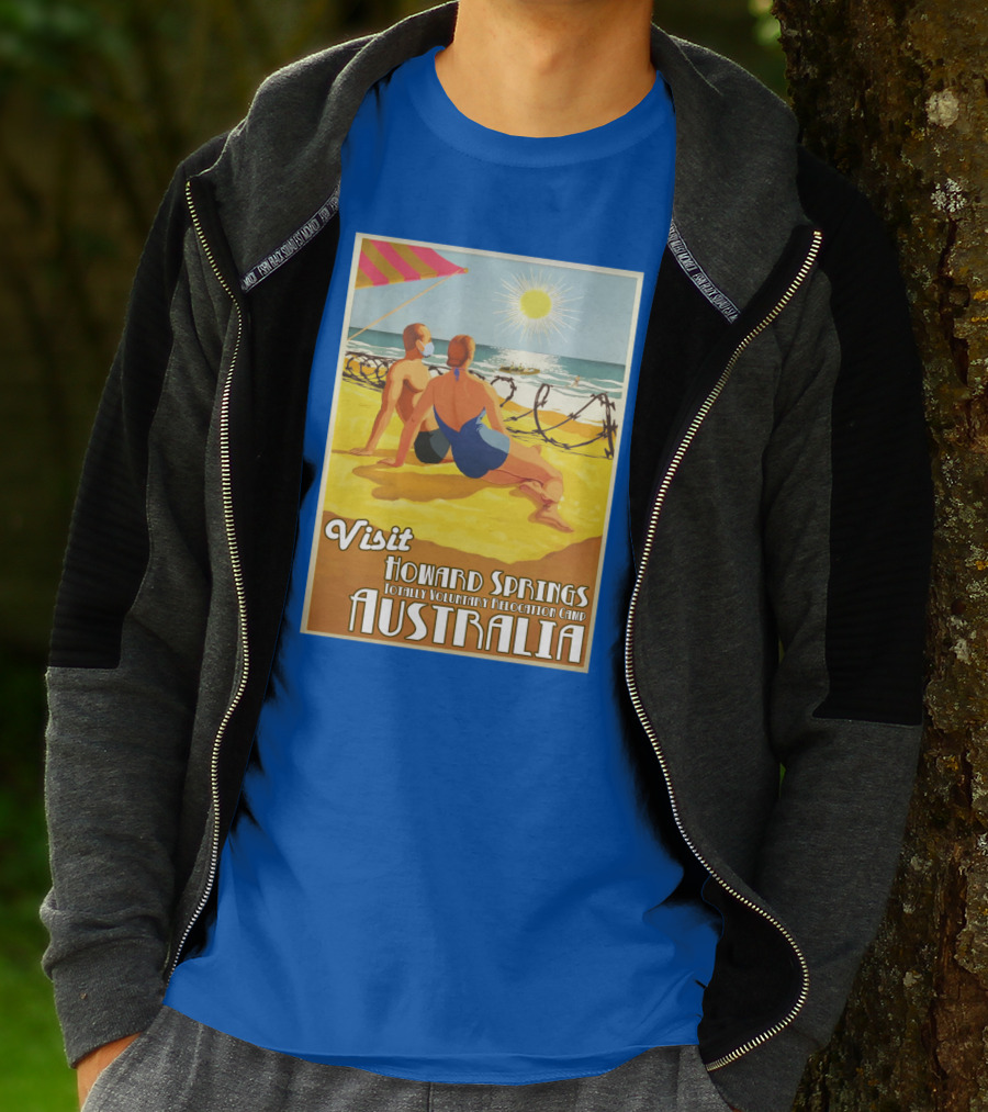 Visit Howard Springs Totally Voluntary Relocation Camp Australia T-Shirt