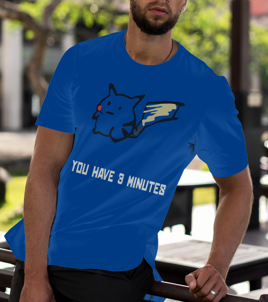 You Have 3 Minutes Pikachu Inspired Joke T-Shirt