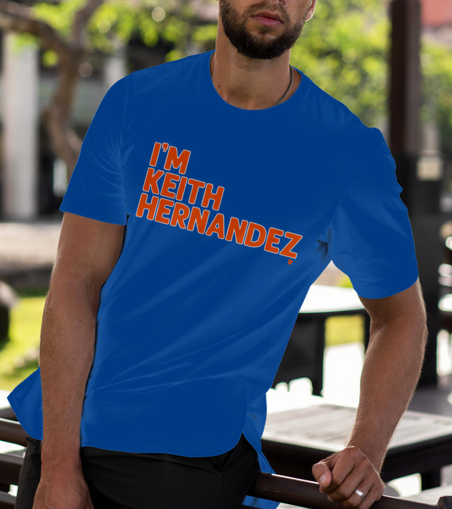 I'm Keith Hernandez Quote Blue Orange Text T-Shirt