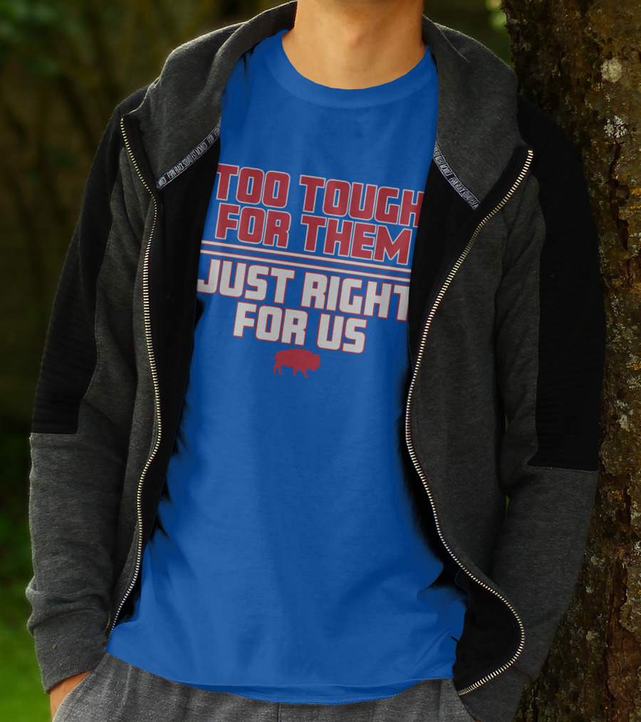 Too Tough For Them Just Right For Us Buffalo Blue Red T-Shirt