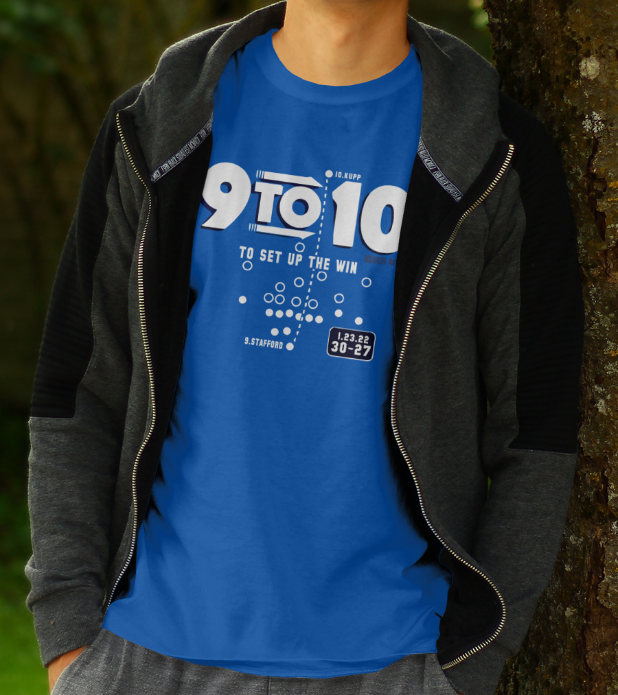 9 To 10 Stafford To Kupp To Set Up The Win 1.23.22 30-27 T-Shirt