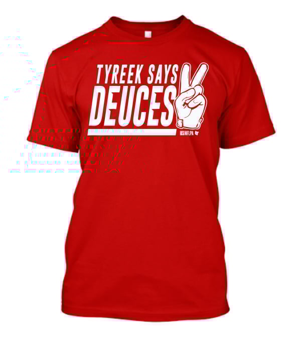 TYREEK SAYS DEUCES NFLPA T-Shirt
