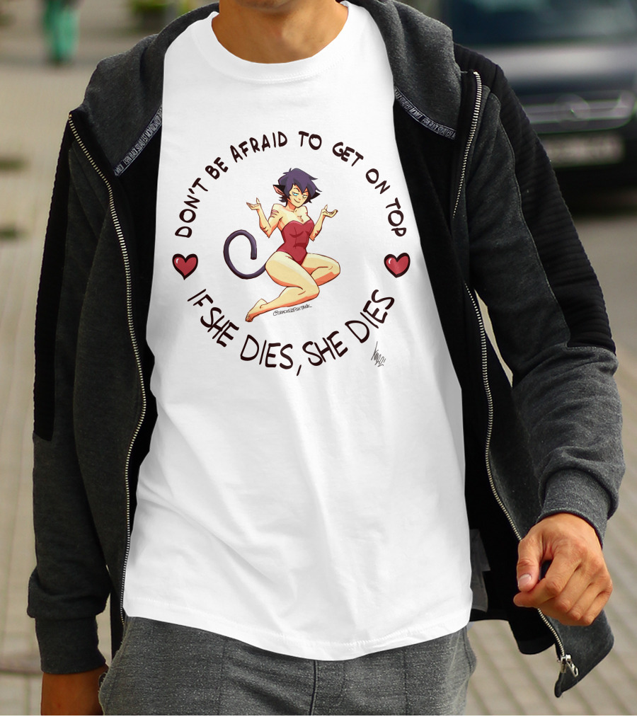 Don’t Be Afraid To Get On Top If She Dies She Dies Anime Cat Girl With Hearts T-Shirt