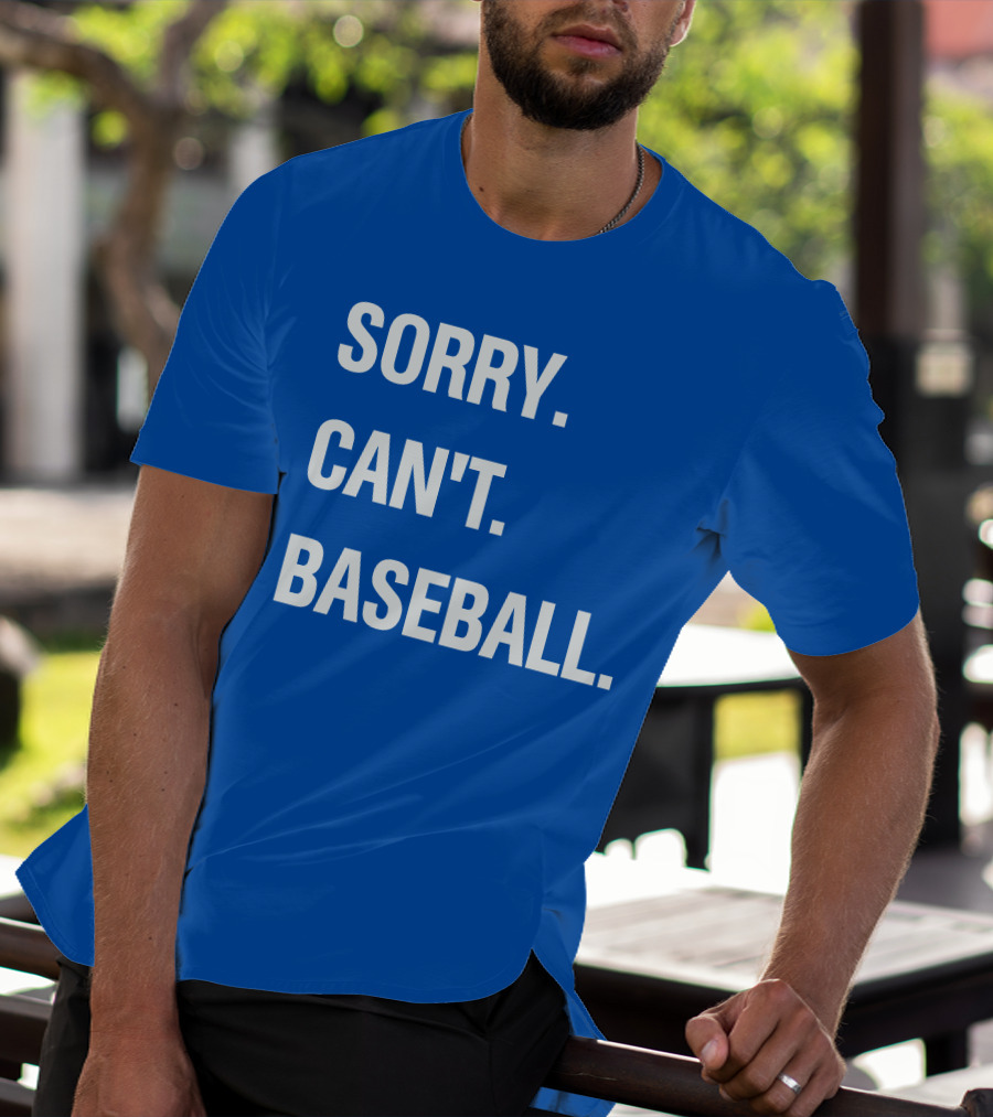 SORRY CAN'T BASEBALL BLUE TEXT T-Shirt